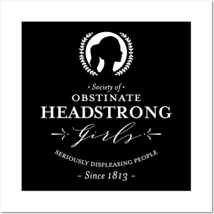 Society Of Obstinate Headstrong Girls Posters and Art